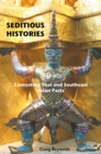 Seditious Histories : Contesting Thai and Southeast Asian Pasts - Book