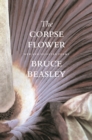 The Corpse Flower : New and Selected Poems - Book