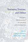 Testimony, Tensions, and Tikkun : Teaching the Holocaust in Colleges and Universities - Book