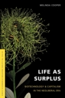 Life as Surplus : Biotechnology and Capitalism in the Neoliberal Era - Book