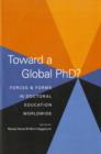 Toward a Global PhD? : Forces and Forms in Doctoral Education Worldwide - Book