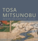 Tosa Mitsunobu and the Small Scroll in Medieval Japan - Book