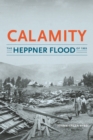 Calamity : The Heppner Flood of 1903 - Book
