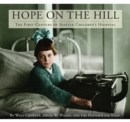 Hope on the Hill : The First Century of Seattle Children's Hospital - Book
