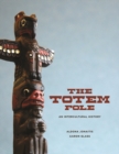 The Totem Pole : An Intercultural History - Book
