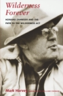 Wilderness Forever : Howard Zahniser and the Path to the Wilderness Act - eBook