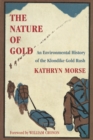The Nature of Gold : An Environmental History of the Klondike Gold Rush - eBook