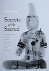Secrets of the Sacred : Empowering Buddhist Images in Clear, in Code, and in Cache - Book
