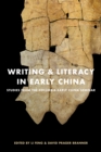 Writing and Literacy in Early China : Studies from the Columbia Early China Seminar - Book