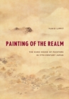 Painting of the Realm : The Kano House of Painters in Seventeenth-Century Japan - Book