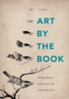 Art by the Book : Painting Manuals and the Leisure Life in Late Ming China - Book