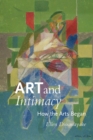 Art and Intimacy : How the Arts Began - Book