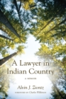 A Lawyer in Indian Country : A Memoir - Book