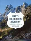 The North Cascades Highway : A Roadside Guide - Book