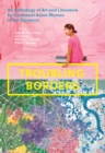 Troubling Borders : An Anthology of Art and Literature by Southeast Asian Women in the Diaspora - Book