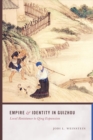 Empire and Identity in Guizhou : Local Resistance to Qing Expansion - Book