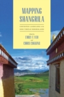 Mapping Shangrila : Contested Landscapes in the Sino-Tibetan Borderlands - Book
