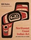 Northwest Coast Indian Art : An Analysis of Form, 50th Anniversary Edition - Book