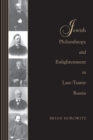 Jewish Philanthropy and Enlightenment in Late-Tsarist Russia - eBook