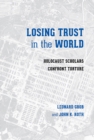 Losing Trust in the World : Holocaust Scholars Confront Torture - Book