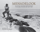 Menadelook : An Inupiat Teacher's Photographs of Alaska Village Life, 1907-1932 - Book