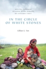 In the Circle of White Stones : Moving through Seasons with Nomads of Eastern Tibet - Book