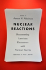Nuclear Reactions : Documenting American Encounters with Nuclear Energy - eBook