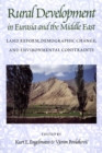 Rural Development in Eurasia and the Middle East : Land Reform, Demographic Change, and Environmental Constraints - eBook