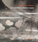 Conflicts of Interest : Art and War in Modern Japan - Book