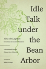Idle Talk under the Bean Arbor : A Seventeenth-Century Chinese Story Collection - eBook