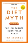 The Diet Myth : The Real Science Behind What We Eat - eBook