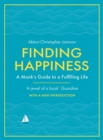 Finding Happiness : A monk s guide to life from the host of hit BBC series, The Monastery - eBook
