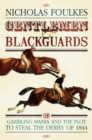 Gentlemen and Blackguards : Gambling Mania and the Plot to Steal the Derby of 1844 - eBook