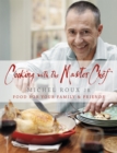 Cooking with The Master Chef : Food For Your Family & Friends - eBook