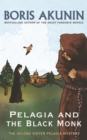 Pelagia And The Black Monk : The Second Sister Pelagia Mystery - eBook