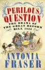 Perilous Question : The Drama of the Great Reform Bill 1832 - eBook