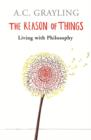 The Reason of Things : Living with Philosophy - eBook