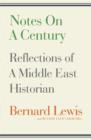 Notes on a Century : Reflections of A Middle East Historian - eBook