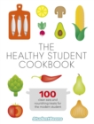 The Healthy Student Cookbook : Featuring recipes from Joe Wicks, Nando’s, Pizza Express, and many more - Book