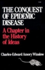 Conquest of Epidemic Disease : A Chapter in the History of Ideas - Book
