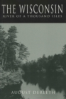The Wisconsin : River of a Thousand Isles - Book