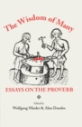 The Wisdom of Many : Essays on the Proverb - Book
