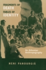 Fragments of Death, Fables of Identity : An Athenian Anthropography - Book