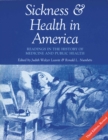 Sickness and Health in America : Readings in the History of Medicine and Public Health - Book