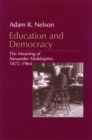 Education and Democracy : The Meaning of Alexander Meiklejohn, 1872-1964 - Book