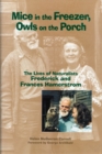 Mice in the Freezer, Owls on the Porch : The Lives of Naturalists Frederick and Frances Hamerstrom - Book