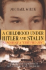 A Childhood Under Hitler and Stalin : Memoirs of a Certified Jew - Book