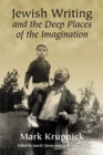 Jewish Writing and the Deep Places of the Imagination - Book