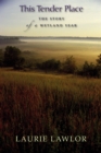 This Tender Place : The Story of a Wetland Year - Book