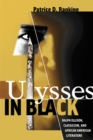 Ulysses in Black : Ralph Ellison, Classicism, and African American Literature - Book